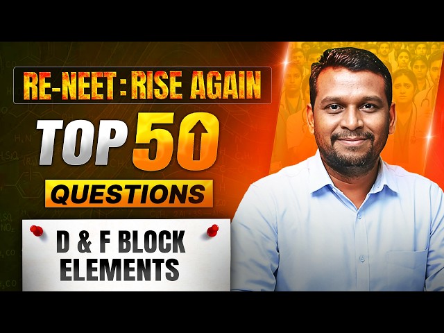 THE RE-NEET: RISE AGAIN 🔥| D&F BLOCK ELEMENTS | Rapid Revision⚡+ Most Predicted Questions🎯