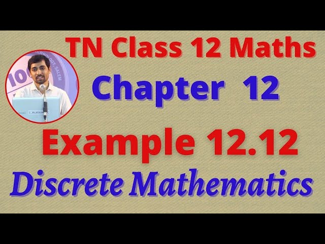12th  Maths Example 12.12 Discrete Mathematics  CHAPTER 12 TN New Syllabus