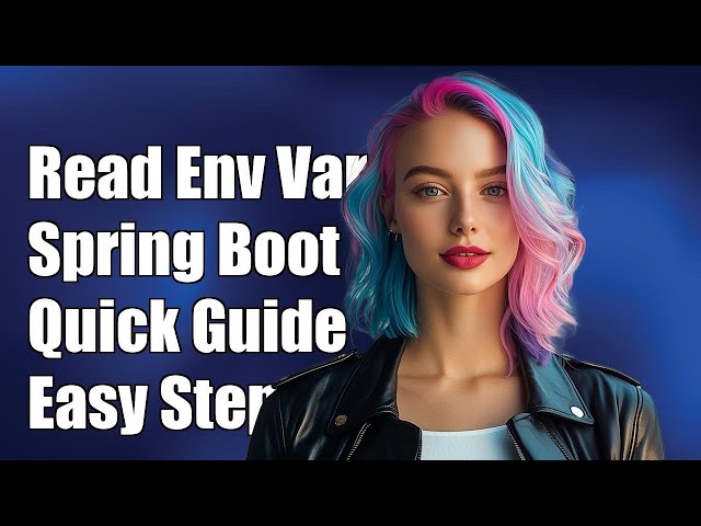 How to Read Environment Variables in Spring Boot: A Complete Guide