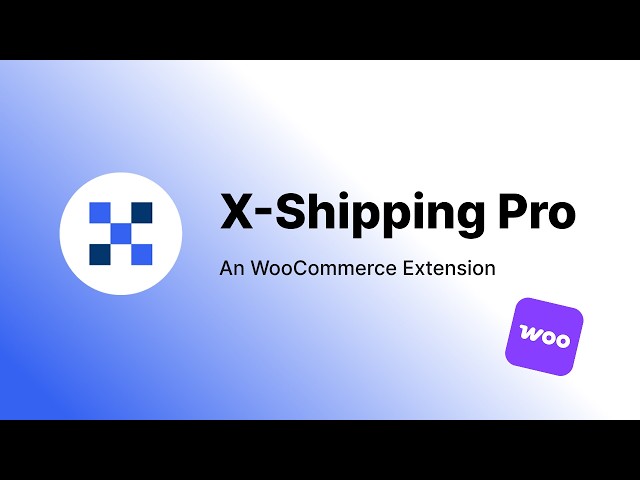 X-Shipping Pro – Advanced WooCommerce Shipping Manager