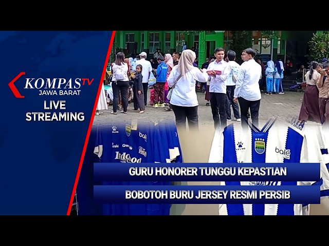 KOMPAS PAGI: Honorary Teachers Await Certainty - Bobotoh Hunt for Official Persib Jerseys