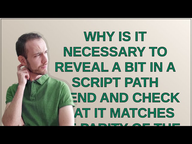 Bitcoin: Why is it necessary to reveal a bit in a script path spend and check that it matches the...