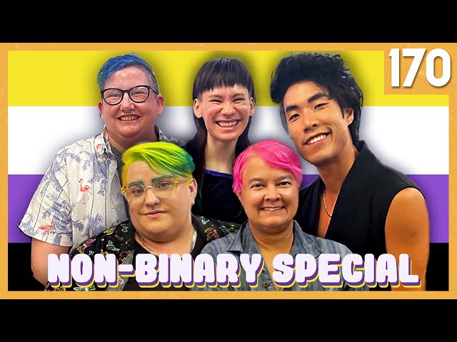 Non-Binary People Answer All Your Burning Questions - The TryPod Ep. 170