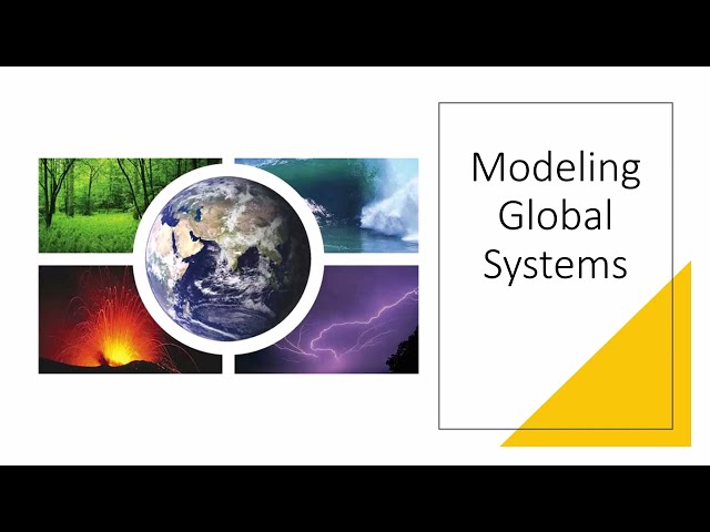 Modeling Global Systems