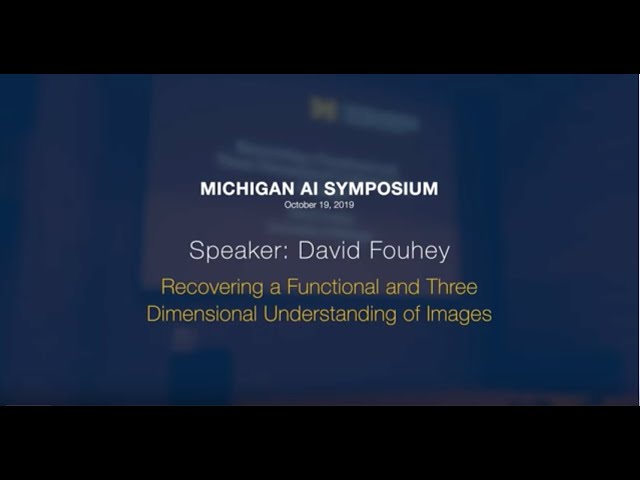 Recovering a Functional and Three Dimensional Understanding of Images | David Fouhey