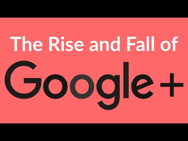 What Happened to Google+? The Story Behind Google's Biggest Ever Failure
