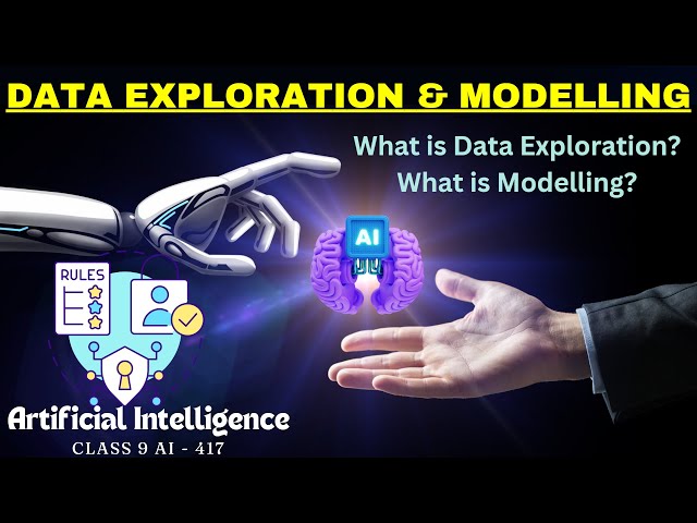 Data Exploration | Modeling | Unit 1 AI Reflection | Class 9 AI 417 | 2024-25