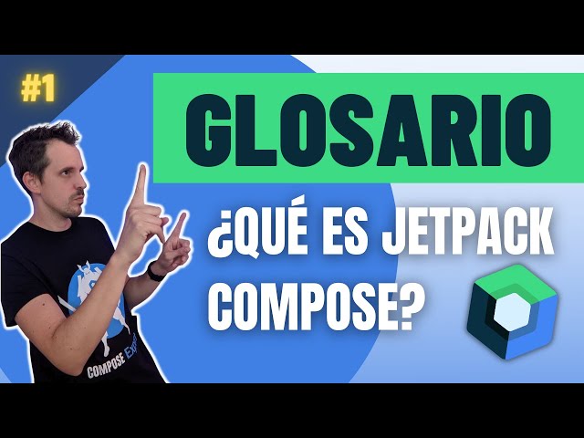 Glosario Jetpack Compose #1: ¿Qué es Jetpack Compose?