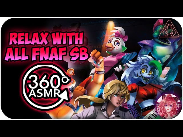 Relax With ALL FNAF SB Characters~ [360º VR ASMR] | FNAF: Security Breach 360 VR