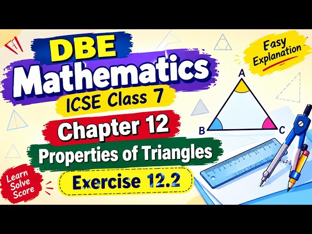 DBE Mathematics ICSE Class 7 , Chapter 12 , Properties Of Triangles , Exercise 12.2