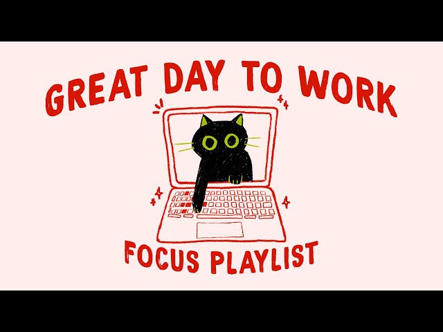 it's a great day to work, let's be productive (lofi focus playlist to get everything done)