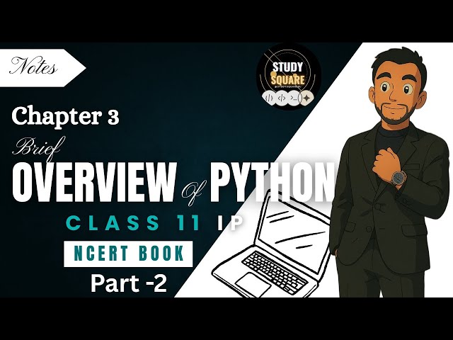 Chapter 3: Part-2 Brief Overview of Python | Class 11 Informatics Practices | NCERT | Riday Sir