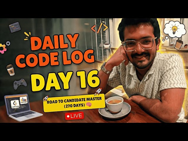 🎯 Road to Candidate Master: Day 16 of 270