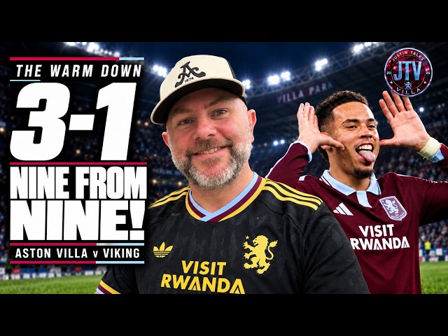 THE WARM DOWN | NINE FROM NINE! ASTON VILLA 3–1 VIKING