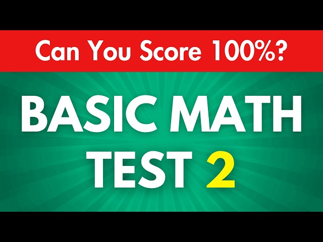Basic Math Test Quiz 2 - Can You Score 100%?