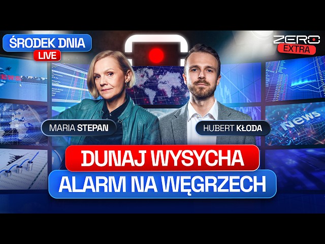 ŚRODEK DNIA LIVE - DUNAJ WYSYCHA, ALARM NA WĘGRZECH