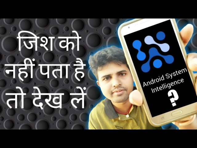 Android System Intelligence Kya Hai ? Hindi Me Jankari Lijiye #Androd #bidyaeditz