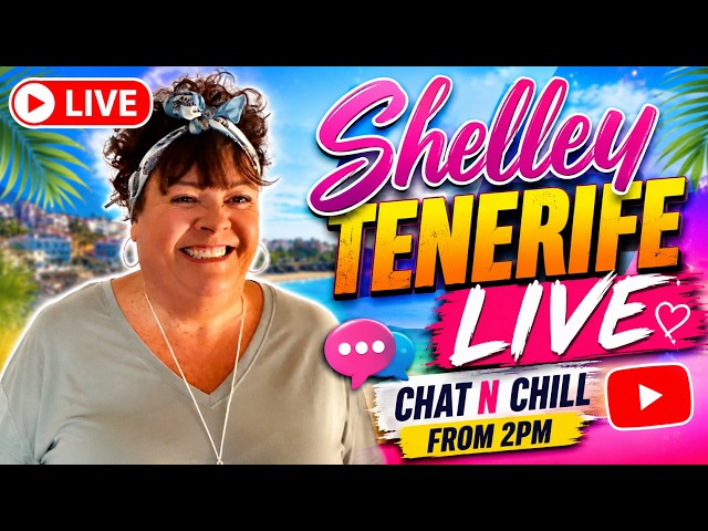 Shelley Tenerife Chat n Chill Live