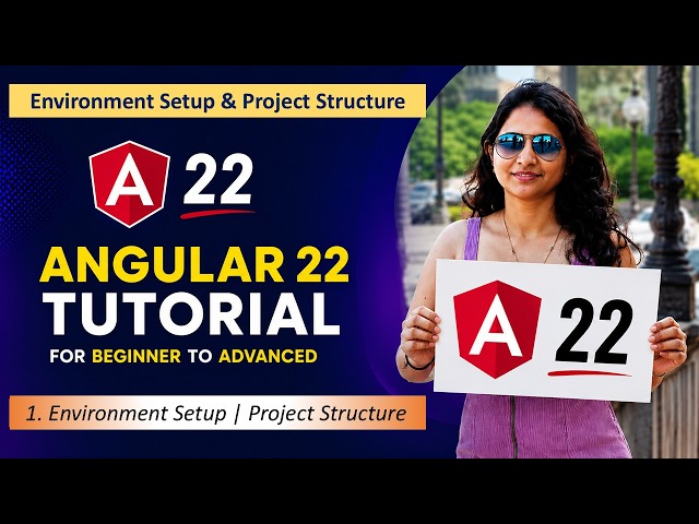 1. Introduction | Environment Setup | Project Structure | Angular 22 Tutorials