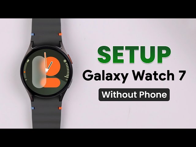 Samsung Galaxy Watch 7: How to Setup & Use  Without Phone!