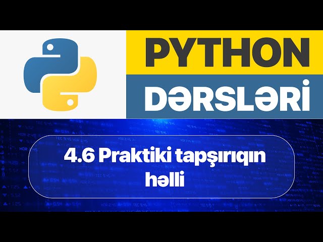 Python dərsləri - 4.6. Python praktiki tapşırıqlar həll I Python ilə proqramlaşdırma dərsləri 2025