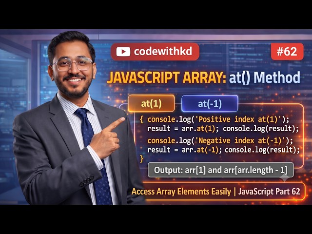 JavaScript Array at Method Explained | Access Array Elements Easily | JavaScript Tutorial | Part 62