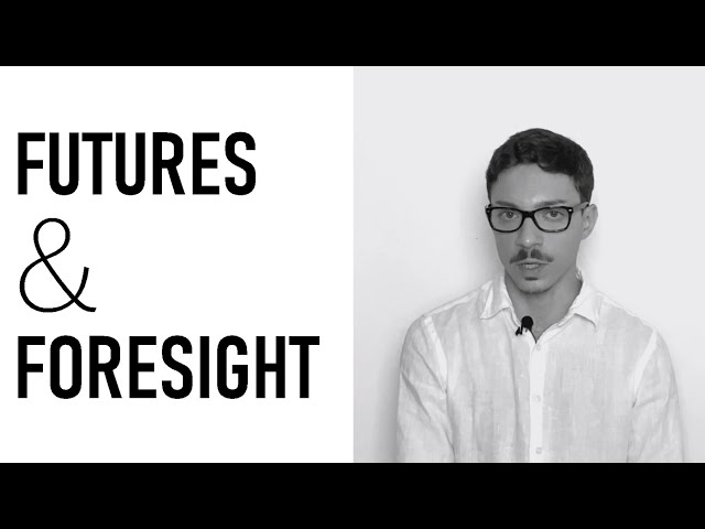 Futures Studies, Foresight, Futurism, Futurology, Futures Thinking...What Name???