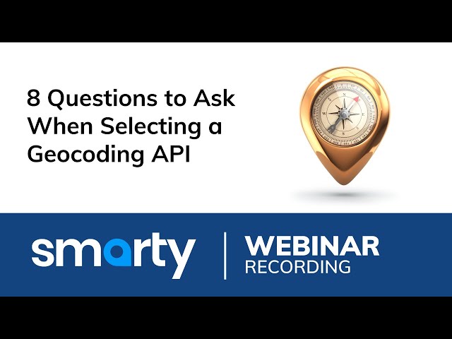 8 Questions to Ask When Selecting a Geocoding API | Webinar