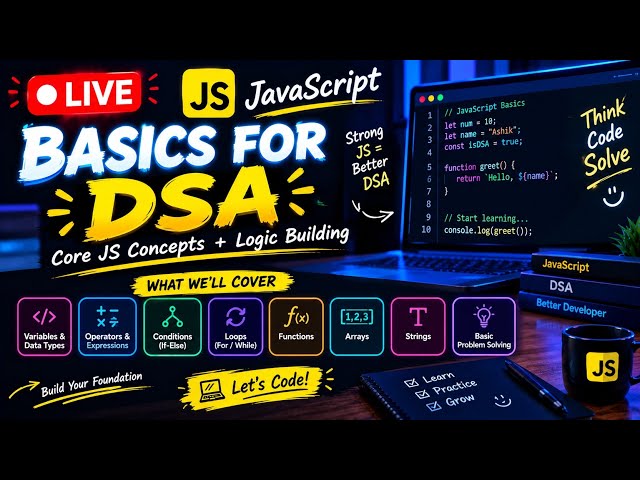 🔴 LIVE | JavaScript Basics for DSA 🚀 | Core JS Concepts + Logic Building | Live Coding
