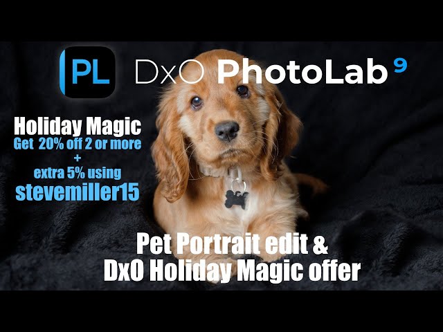 DxO Photolab 9 - Pet Portrait and Holiday Magic offer with extra 5% discount using stevemiller15