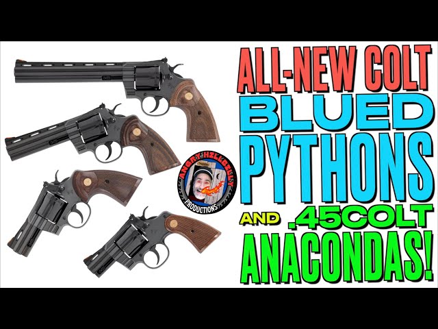 All-New Colt .45 Anacondas & New Blued Pythons!!!