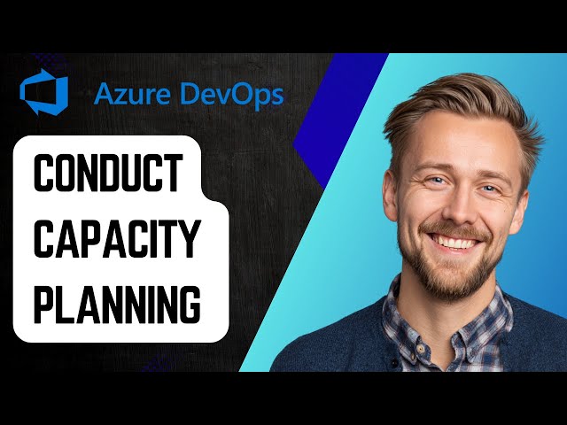 How to Conduct Capacity Planning in Azure DevOps [2025 Guide]