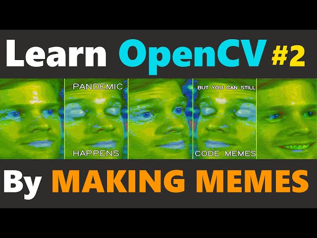 Changing Color Models and Saving Our Meme | Learn OpenCV in Python by Making Memes #2