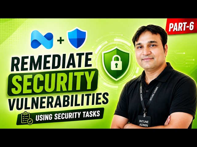 MDE + Microsoft Intune | Remediate Security Vulnerabilities Using Security Tasks