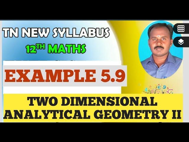 EXAMPLE 5.9 |CLASS 12 MATHS | TWO DIMENSIONAL ANALYTICAL GEOMETRY II  | CHAPTER 5 | 12 MATHS