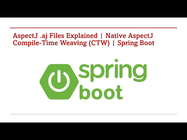 AspectJ .aj Files Explained | Native AspectJ Compile-Time Weaving (CTW) | Spring Boot​ - Part 2