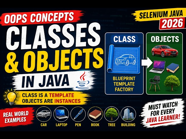 308. Classes and Objects OOPS Concepts in Java (Selenium Java 2026)