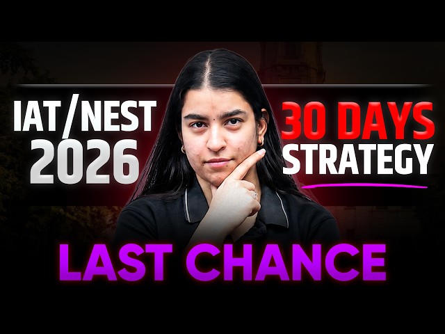 IAT/NEST 2026 Last 30 Days Strategy 🔥 | Complete Roadmap to Crack IISc, IISER & NISER 🚀