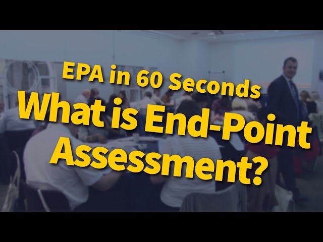 What is EPA? | Understanding End Point Assessments