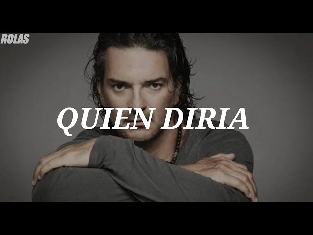 RICARDO ARJONA - QUIEN DIRIA (LETRA)
