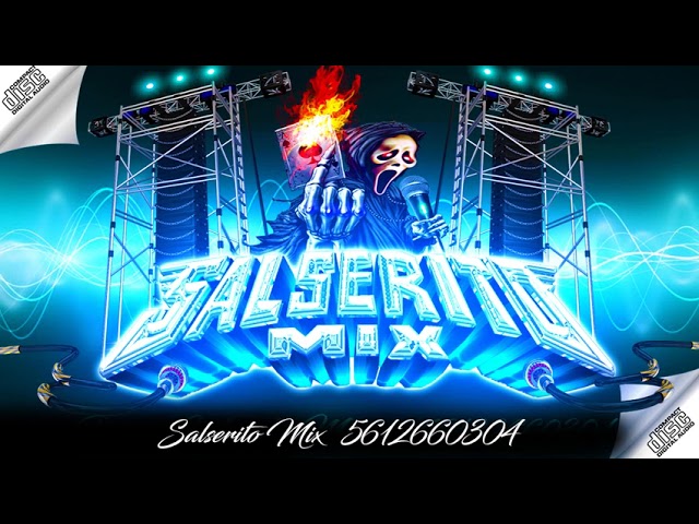 ♫TU TRAICION♫ ♫LOS TEMAS EXCLUSIVOS DEL SALSERITO MIX♫ ♫PURA MUSICA CHINGONA♫ ♫INF WHAPP 5612660304♫