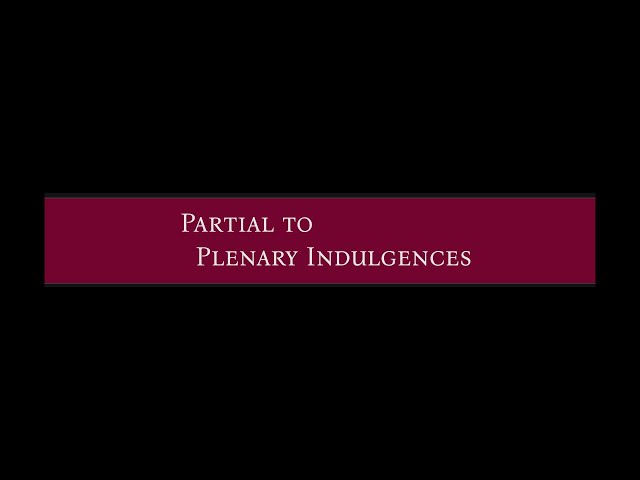 General Remarks on Indulgences - The Gift of the Indulgence
