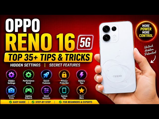 Oppo Reno 16 Top 35+ Hidden Settings Tips & Tricks, Oppo Reno 16 Best Hidden Features