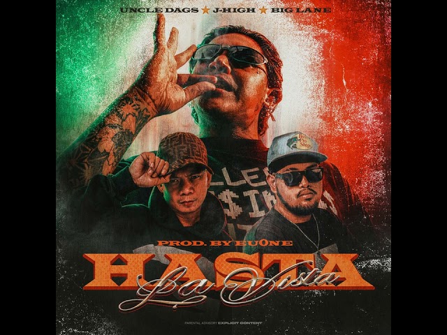 Uncle Dags - Hasta La Vista (feat. J-HIGH , Big Lane)