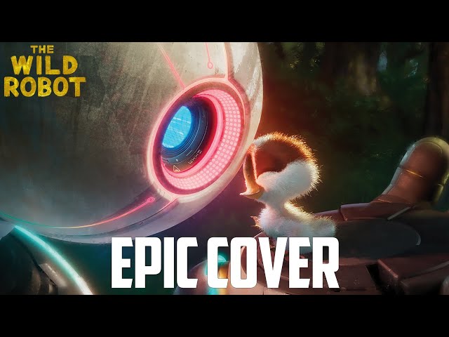 I Could Use A Boost - The Wild Robot (Epic Cover)