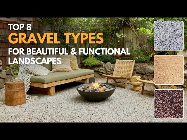 Choosing the Right Gravel for Your Landscape Design | Top 8 Options for Beauty & Function
