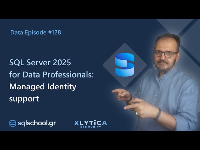 SQL Server 2025 for Data Professionals - Managed Identity support
