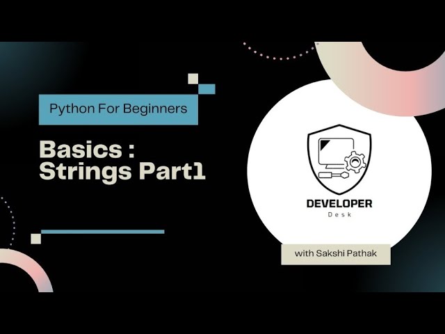 "Mastering Python Strings: Part 1 - A Beginner's Guide Python | Lesson 5 | Developer Desk