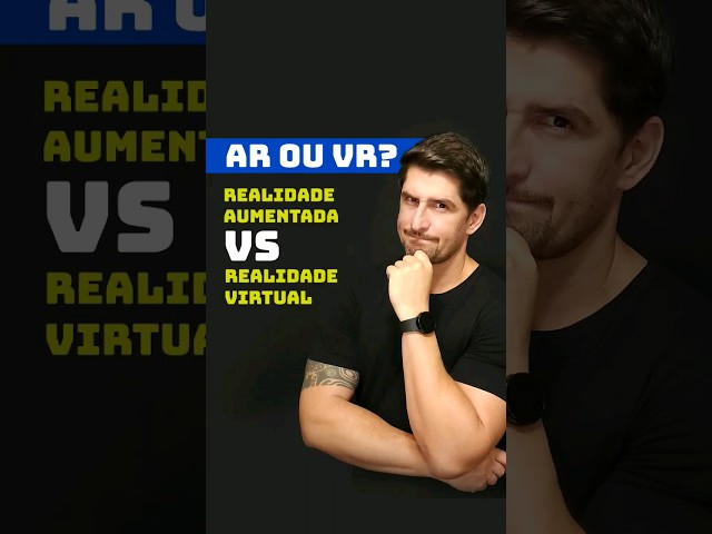 REALIDADE AUMENTADA OU REALIDADE VIRTUAL? As principais diferenças.