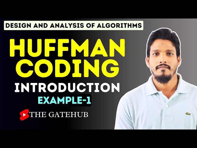 Huffman Coding Algorithm with Example 1 || Greedy Techniques || GATECSE || DAA